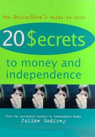 20 Secrets to Money and Independence: A Guide to Independence, Economic Empowerment, and Self-Awareness