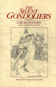 The Silent Gondoliers: A Fable by S. Morgenstern
