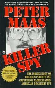 Killer Spy : Inside Story of the FBI's Pursuit and Capture of Aldrich Ames, America's Deadliest Spy