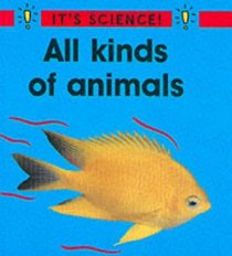 All Kinds of Animals (It's Science!)