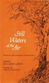 Still Waters of the Air: Poems by Three Modern Spanish Poets (English and Spanish Edition)