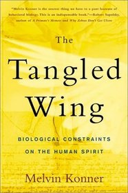 The Tangled Wing: Biological Constraints on the Human Spirit