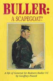 BULLER: A SCAPEGOAT?: A Life of General Sir Redvers Buller VC