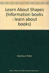 Learn About Shapes (Information Books - Learn About Books)