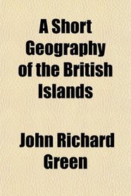 A Short Geography of the British Islands