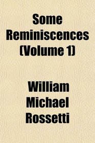 Some Reminiscences (Volume 1)