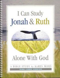 I Can Study Jonah & Ruth Alone With God - King James Version (Alone With God Bible Studies)