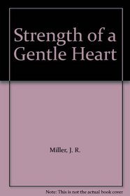 Strength of a Gentle Heart