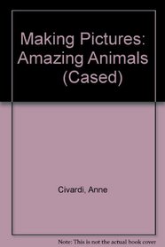 AMAZING ANIMALS (MAKING PICTURES)