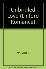Unbridled Love (Linford Romance Library (Large Print))