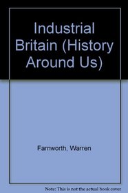Industrial Britain (History around us)