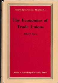 The economics of trade unions.