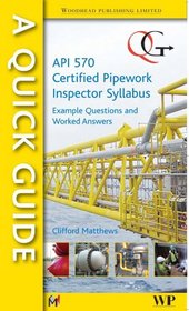 A Quick Guide to API 570 Certified Pipework Inspector Syllabus: Example Questions and Worked Answers