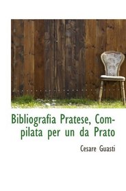 Bibliografia Pratese, Compilata per un da Prato