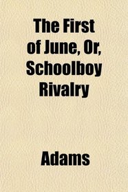 The First of June, Or, Schoolboy Rivalry