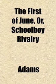 The First of June, Or, Schoolboy Rivalry