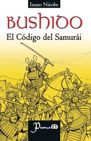 Bushido: El codigo del samurai (Spanish Edition)