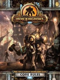 Iron Kingdoms RPG Core Rules