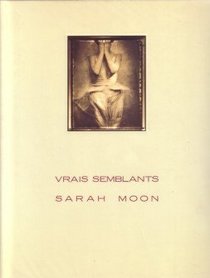Vrais Semblants: Sarah Moon (French Edition)