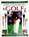 Como Jugar Mejor Al Golf - Manual Practico (Spanish Edition)