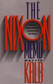 The Nixon Memo : Political Respectability, Russia, and the Press