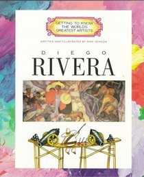 Diego Rivera (Getting to Know the World's Greatest Artists)
