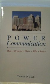 Power Communication: Plan, Organize, Write, Edit, Revise