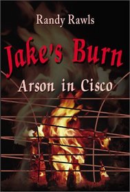 Jake's Burn: Arson in Cisco