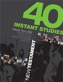 40 Instant Studies: New Testament (True to Life)