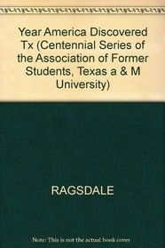 The Year America Discovered Texas: Centennial '36 (Centennial Series of the Association of Former Students, Texas a & M University)