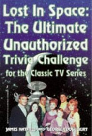 Lost in Space: The Ultimate Unauthorized Trivia Challenge for the Classic TV Series