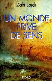 Un monde prive de sens (French Edition)