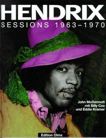 Jimi Hendrix. Sessions. 1963 - 1970: Die kompletten Studiosessions.