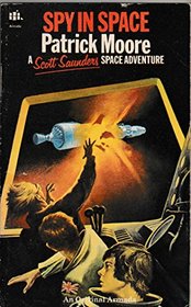 Spy in Space (Scott Saunders space adventure series / Patrick Moore)