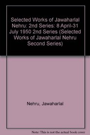 Selected Works of Jawaharlal Nehru, Second Series: Volume 14: Part II (8 April-31 July 1950) (Selected Works of Jawaharlal Nehru Second Series)