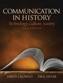 Communication in History: Technology, Culture, Society (6th Edition) (Mysearchlab Series for Communication)