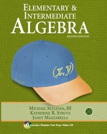 Elementary & Intermediate Algebra (2nd Edition) (The Sullivan/Struve/Mazzarella Algebra Series)