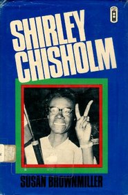 Shirley Chisholm: A Biography