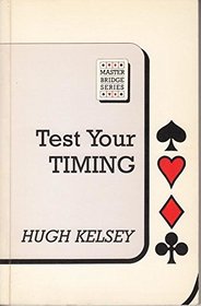 Test Your Timing (Master Bridge Series)