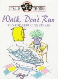 Walk Don't Run: Tips for Reducing Stress (It's All in the Cards)