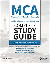 MCA Modern Desktop Administrator Complete Study Guide: Exam MD-100 and Exam MD-101