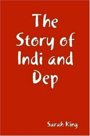 The Story of Indi and Dep