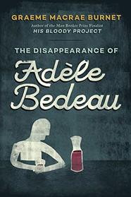 The Disappearance of Adle Bedeau: A Historical Thriller