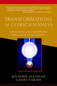 Transformations of Consciousness : Conventional and Contemplative Perspectives on Development