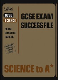 Science to A* (GCSE Exam Success File)