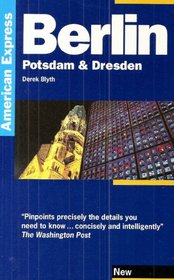 Berlin, Potsdam and Dresden (American Express Travel Guides)