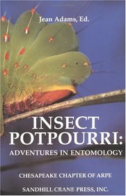 Insect Potpourri: Adventures in Entomology