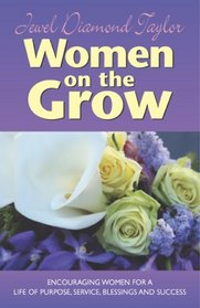 Women on the Grow: A Message for All Women to Water their Seeds of Greatness, Self Esteem and Success