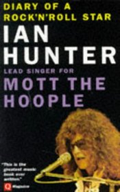 Diary of a Rock 'n' Roll Star: Ian Hunter of Mott the Hoople