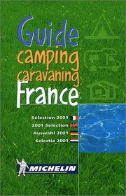 Michelin 2001 France Camping and Caravaning Guide (Michelin France Camping and Caravaning, 2001)
